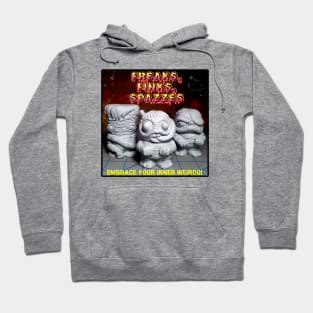 Freaks, Finks, Spazzes - GROUP 1 Hoodie